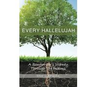 Every Hallelujah: A Songwriter's Journey Through The Psalms by Sue C. Smith (2015-05-05)