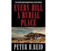 Every Hill a Burial Place by Peter H. Reid Peter H. Reid (Auteur)