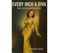 Every Inch A Diva: The Alys Robi Story
