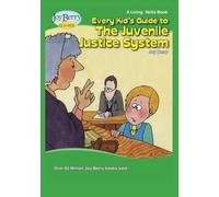 Every Kid's Guide to the Juvenile Justice System