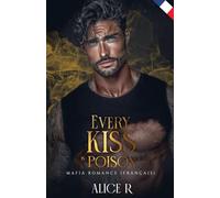 Every Kiss is Poison: Mafia Romance (Français)