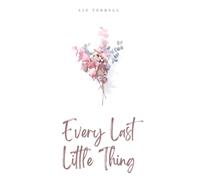 Every Last Little Thing
