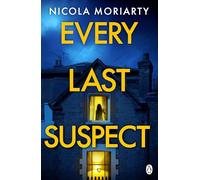 Every Last Suspect: The twisty unputdownable new suspense thriller from the international bestseller!