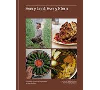 Every Leaf, Every Stem Craveable, Creative Vegetables All Year Round - Pierce Abernathy - Clarkson Potter - ebook (ePub) - Livre