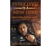 EVERY LEVEL IS A NEW DEVIL: Behind the Badge: The Struggle, the Pain, and the Purpose