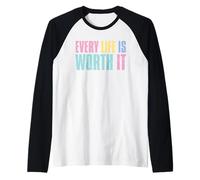 Every Life Is Worth It Emotional Wellness Health Awareness Manche Raglan