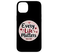 Every Life Matters Pro-Life Cœurs pour bébé fœtus Coque pour iPhone 14 Plus