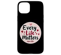 Every Life Matters Pro-Life Cœurs pour bébé fœtus Coque pour iPhone 15 Plus