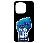Every Life Matters Pro-Life Poing surélevé pour bébé à naître Coque pour iPhone 15 Pro