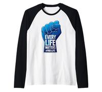 Every Life Matters Pro-Life Poing surélevé pour bébé à naître Manche Raglan