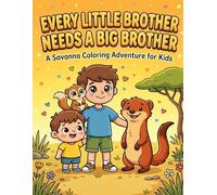 Every Little Brother Needs a Big Brother: 50 Cute and Easy Designs with A sweet Savanna adventure The Perfect Sibling Activity Book for Big Brothers ... New Baby |Sibling Prep Gift for Boys Ages 4-8