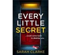 Every Little Secret by Sarah Clarke Paperback Book Sarah Clarke (Auteur)