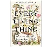 Every Living Thing by Jason Roberts Jason Roberts (Auteur)