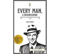 Every Man, a Businessman: an anthem for young men starting out in business - or thinking about it