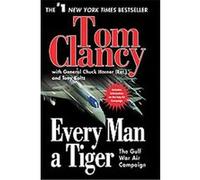 Every Man a Tiger, Study in Command Chuck Horner, Tom Clancy, Tony Koltz (Auteur)