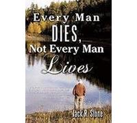 Every Man Dies, Not Every Man Lives