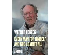 Every Man for Himself and God Against All: A Memoir