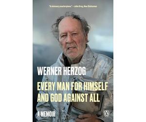 Every Man for Himself and God Against All: A Memoir