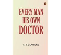 Every Man His Own Doctor