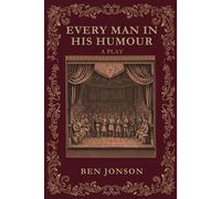 EVERY MAN IN HIS HUMOUR: A PLAY