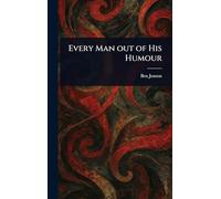 Every Man out of His Humour