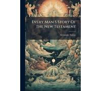 Every Man S Story Of The New Testament