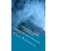 Every Man Standing In His Place: A Man After God's Own Heart