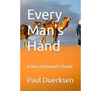 Every Man's Hand: A Story of Ishmael's People