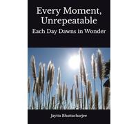 Every Moment, Unrepeatable: Each Day Dawns in Wonder