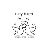 Every Moment With You