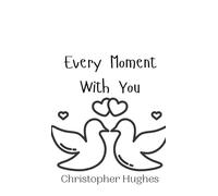 Every Moment With You