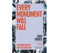 Every Monument Will Fall: A Story of Remembering and Forgetting