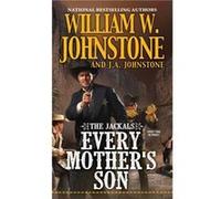 Every Mothers Son by J.A. Johnstone William W. Johnstone J.A. Johnstone (Auteur)