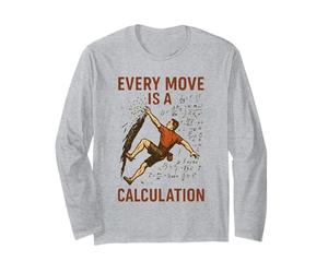 Every Move is A Calcul Escalade Drôle Mathématiques Grimpeur Manche Longue