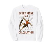 Every Move is A Calcul Escalade Drôle Mathématiques Grimpeur Sweatshirt