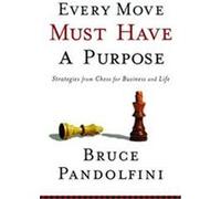 Every Move Must Have a Purpose Bruce Pandolfini (Auteur)