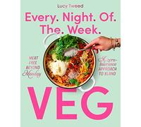 Every Night of the Week VEG: Meat-Free Beyond Monday; A Zero-Tolerance Approach to Bland