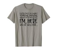 « Every once in a while.. here I am, funny sarcastic tee T-Shirt