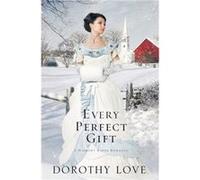 Every Perfect Gift by Dorothy Love Love, Dorothy (Auteur)