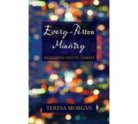 Every-Person Ministry: Reaching out in Christ Morgan, Teresa (Auteur)