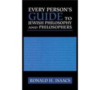 Every Persons Guide to Jewish Philosophy and Philosophers by Ronald H. Isaacs Ronald H. Isaacs (Auteur)