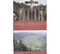 Every Pilgrim's Guide To Oberammergau And Its Passion Play Michael Counsell (Auteur)