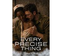 Every Precise Thing: BWWM Wartime Love Story