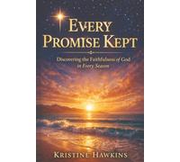 Every Promise Kept: Discovering the Faithfulness of God in Every Season
