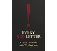 Every Red Letter: A 1-Year Devotional in the Words of Jesus