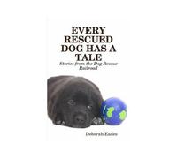 Every Rescued Dog Has A Tale