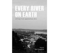 Every River on Earth Foreword by Donald Ray Pollock , Edited by Neil Carpathios (Auteur)