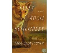 Every Room Remembers A Novel - Tara Badstubner - Sibylline Digital First - ebook (ePub) - Livre