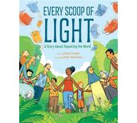 Every Scoop of Light A Story About Repairing the World - Ilene Cooper - Abrams Books for Young Readers - ebook (ePub) - Livre