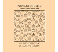 Every Shade of Adorable Doodles: A Super Cute Colouring Book